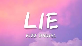 kizz Daniel  Lie lyrics [upl. by Kcirnek810]