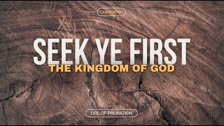 SEEK YE FIRST THE KINGDOM OF GOD [upl. by Lovash]