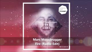 Marc Moosbrugger  Fire RadioEdit [upl. by Epner]