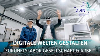 Digitale Arbeitswelt Der Mensch im Mittelpunkt │ ZDIN Zukunftslabor Gesellschaft amp Arbeit [upl. by Breen900]