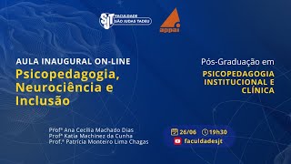 Aula Inaugural  quotPsicopedagogia Neurociência e Inclusãoquot  26062024 [upl. by Ahsiele526]