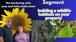 seg 2 of S8E24 building a wildlife habitats on your property The Gardening with Joey amp Holly Radio [upl. by Attesor]