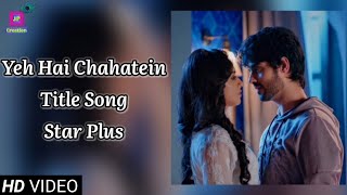 Yeh Hai Chahatein  Title Song  Lyrical  Male Version  PreeshaRudraksh [upl. by Ferullo786]