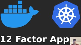 Creating a TwelveFactor App with Docker That Also Works on Kubernetes [upl. by Hannover144]