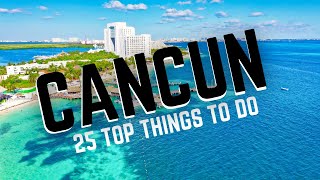 25 TOP Things to do in CANCUN [upl. by Mancino186]