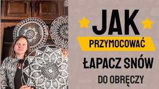 Jak przymocować łapacz snów z szydełkowej serwetki do obręczy [upl. by Ahsats325]