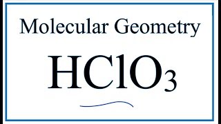 HClO3 Molecular Geometry  Shape and Bond Angles [upl. by Migeon]