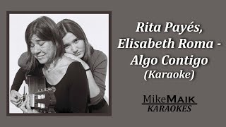 Rita Payés Elisabeth Roma  Algo contigo Karaoke  Instrumental [upl. by Eilyak]