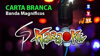 Karaokê Banda Magníficos  Carta Branca [upl. by Goddard]