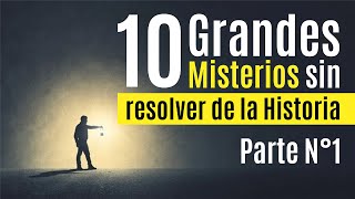 Los 10 grandes Misterios sin Resolver en la Historia  Parte 1 [upl. by Hahn]