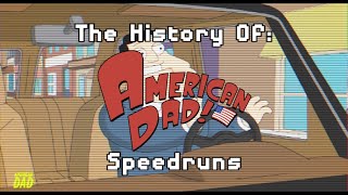 The History of American Dad Speedrunning [upl. by Reginald822]