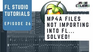 MP4a Files not Importing into FL Studio SOLVED  Tutorial  No BS Series 35 [upl. by Ikeda]