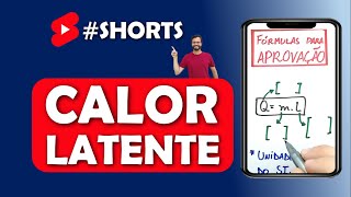 Shorts de Física  COMO CALCULAR O CALOR LATENTE CALORIMETRIA Fórmulas para Aprovação [upl. by Herta53]