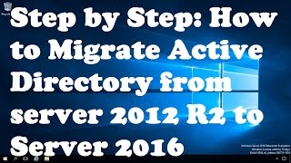 Step by Step Guide to Migrate Active Directory from server 2012 R2 to Server 2016 [upl. by Ativahs]