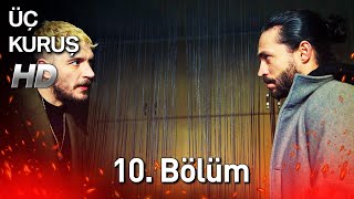 Üç Kuruş 10 Bölüm Full HD [upl. by Muryh]