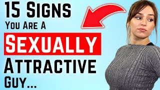 Are You Sexually Attractive 15 Signs You Are [upl. by Konstantin]