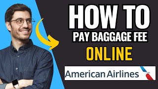 How To Pay American Airlines Baggage Fee Online [upl. by Enicul]