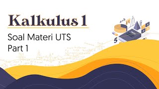 Pembahasan Soal Materi UTS Kalkulus 1 Part 1 [upl. by Smada]