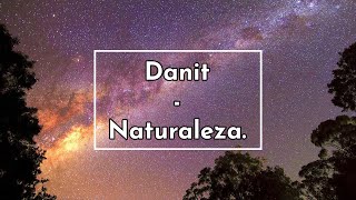 Danit  Naturaleza Lyrics  Letra [upl. by Conan]