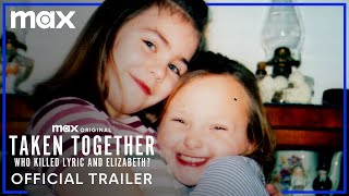 Taken Together Who Killed Lyric and Elizabeth  Official Trailer  Max [upl. by Einnaffit]