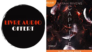 Livre Audio Offert Captive 2 De Sarah Rivens [upl. by Markland]