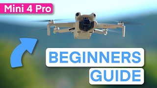 DJI MINI 4 PRO BEGINNERS GUIDE — Everything You Need to Know [upl. by Nevyar]