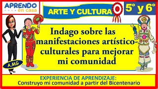 INDAGO SOBRE LAS MANIFESTACIONES ARTÍSTICOCULTURALES PARA MEJORAR MI COMUNIDAD MIRTHA SAMAME  5° [upl. by Idet438]