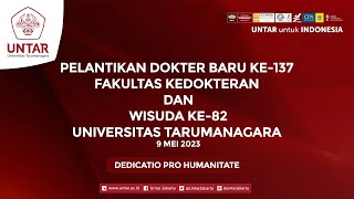 Pelantikan Dokter Baru ke137 dan Wisuda ke82 Fakultas Kedokteran Untar  Selasa 9 Mei 2023 [upl. by Philippa]