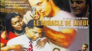 Le miracle de la foi — Un film de jean Gardy Bien Aime [upl. by Mathur]