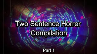 Two Sentence Horror Compilation  Part 1 [upl. by Sabanrab]