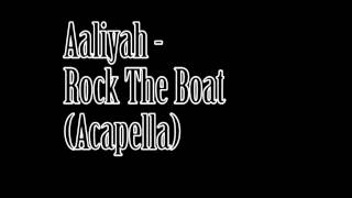 Aaliyah  Rock The Boat Acapella [upl. by Mateusz]