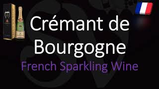 How to Pronounce Crémant de Bourgogne French Burgundy Sparkling Wine Pronunciation [upl. by Oloap]