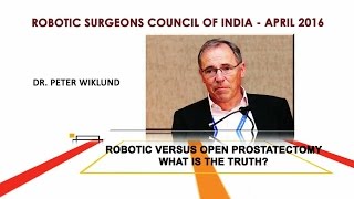 Robotic vs Open Prostatectomy What is the Truth Dr Peter Wiklund [upl. by Fabyola370]