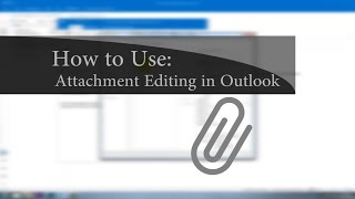 How to Use Attachment Editing in Outlook [upl. by Krenek]