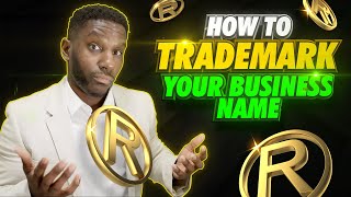 How To Trademark Your Business Name amp Logo [upl. by Micco273]