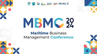 MARITIME BUSINESS MANAGEMENT CONFERENCE 2024  EXPAND YOUR BUSINESS TO THE MARITIME WORLD [upl. by Jamin]