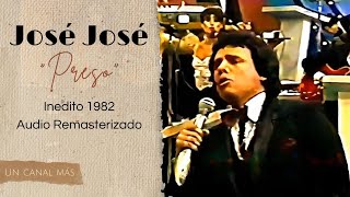 José José  Preso en vivo 1982  Inédito audio mejorado [upl. by Ashford249]