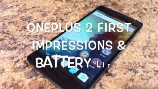 ONEPLUS 2 FIRST IMPRESSIONS AND BATTERY LIFE [upl. by Okoyik157]