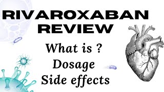 Rivaroxaban Review Uses Dosage Side Effects and Administration Tips [upl. by Otrebron]