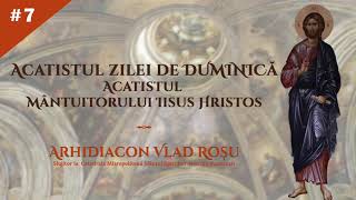 Acatistul zilei de DUMINICA al Mantuitorului nostru Iisus Hristos  Arhidiacon Vlad Rosu [upl. by Maleeny]