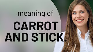 Mastering the Art of Motivation Understanding quotCarrot and Stickquot [upl. by Vasquez]