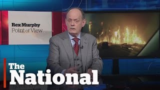 Rex Murphy  Fort McMurray Wildfire [upl. by Kuehn]