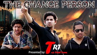 THE CHANGE PERSON  TOP REAL TEAM  TRT [upl. by Eiramesor371]