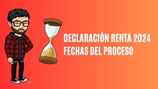 Declaración renta 2024 fechas del proceso [upl. by Martineau651]