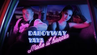 MAKE IT HAPPEN  DABOYWAY X YAYA ญาญ่า Official Lyric Video [upl. by Loggia353]