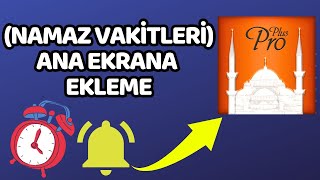 Namaz Vakitleri Ana Ekrana Nasıl Eklenir   Kilit Ekranında Namaz Vakitleri Gösterme Ayarlama [upl. by Romaine]