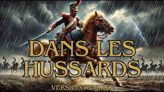 Dans les hussards  version remixée  napoleon [upl. by Danziger511]