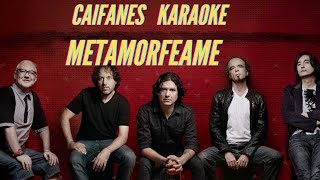 Caifanes  Metamorfeame  Karaoke [upl. by Artemas789]