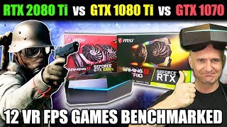 RTX 2080 Ti vs GTX 1080 Ti vs GTX 1070  New VR Benchmarks in 12 FPS VR Games on Pimax 5K [upl. by Neelsaj]