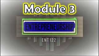 Entrepreneurship ENT122  Module 3 [upl. by Analram]